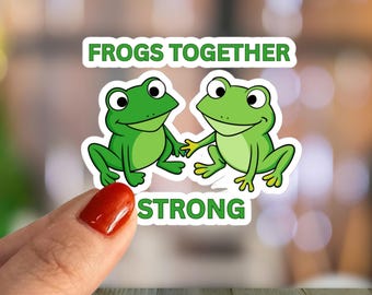 Frogs Together Strong Sticker: Funny Political Activism Art