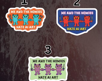 Me and the Homies Hate AI Art Sticker Cat Protest Sticker Anti AI Art Decal Artist Support Sticker Laptop Water Bottle Creator Gift