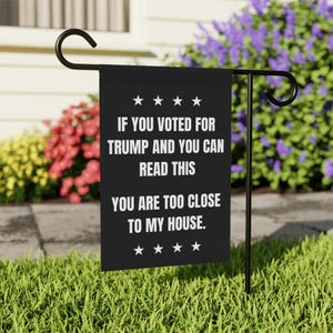 If You Voted Trump and Can Read This Garden Flag, Liberal Democrat Protest Yard Sign, Protect Democracy Outdoor Flag, Double-Sided Decor