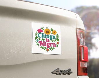 Imán para coche con diseño floral de Chinga La Migra / Decoración de derechos de los inmigrantes