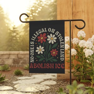 No One Is Illegal on Stolen Land Garden Flag | Abolish ICE Yard Decor | Anti-ICE Outdoor Flag | Human Rights Protest | Anti-Trump Sign