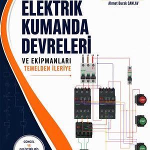 Puede incluir: Una portada de libro técnico titulada ELEKTRİK KUMANDA DEVRELERİ VE EKIPMANLARI TEMELDEN İLERIYE que muestra un diagrama de circuito eléctrico detallado con contactores, disyuntores, un motor, texto y un icono de casco.