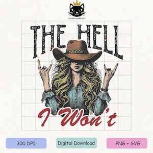 Kobieta w kapeluszu kowbojskim PNG: The Hell I Won't, plik SVG w stylu westernu (pobieranie cyfrowe)