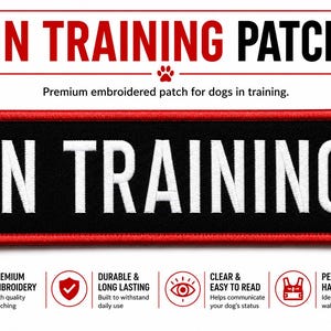 May include: A rectangular embroidered patch with a black background and a red border. The text IN TRAINING is stitched in bold white capital letters. The image includes the text IN TRAINING PATCH and Premium embroidered patch for dogs in training.