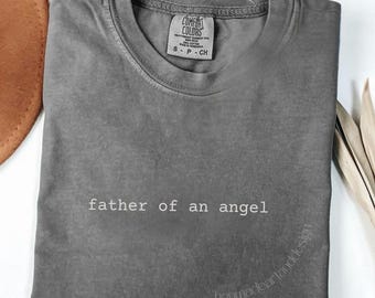 Bereaved Father's Shirt, Gift for Grieving Dad, Angel Dad Tee, Miscarriage Stillborn Dad Gift, Unisex Garment-Dyed T-shirt