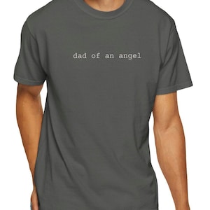 Bereaved Father&#39;s Shirt, Gift for Grieving Dad, Angel Dad Tee, Miscarriage Stillborn Dad Gift, Unisex Garment-Dyed T-shirt