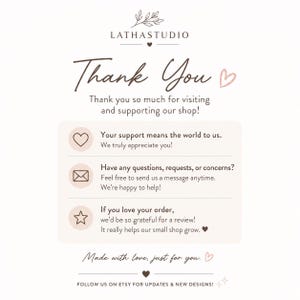 May include: A white thank you card from LATHASTUDIO featuring brown text and icons including a heart, envelope, and star. The text reads: Thank You, Thank you so much for visiting and supporting our shop! Your support means the world to us. Have any questions, requests, or concerns? If you love your order, we&rsquo;d be so grateful for a review! Made with love, just for you. FOLLOW US ON ETSY FOR UPDATES & NEW DESIGNS!
