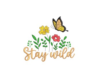 Stay Wild Wildflower Embroidery Design, Stay Wild Wildflower Machine Embroidery Design, 4 sizes Instant Download