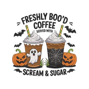 May include: An embroidered graphic featuring two coffee cups with whipped cream and striped straws. One cup has a white ghost, the other a spiderweb. Two orange jack-o'-lanterns sit at the base. Text reads: FRESHLY BOO'D COFFEE SERVED WITH SCREAM & SUGAR.