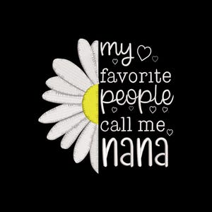 May include: Black background with a white and yellow daisy design. The text reads "my favorite people call me nana" in white script. Small hearts are placed around the text.