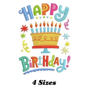 May include: Colorful embroidery design featuring the words "Happy Birthday!" with a cake and candles. The design is available in four sizes.
