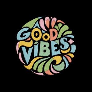 May include: Embroidered design on a black background. The design features the words "GOOD VIBES" in colorful, stylized letters, surrounded by swirling floral shapes in shades of blue, green, yellow, orange, and pink. The overall design is circular.