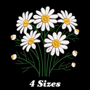 May include: Embroidered design of a bouquet of white daisies with yellow centers. The daisies are arranged in a cluster with green stems and leaves. The design is on a black background and includes the text "4 Sizes".