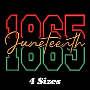 May include: Black background with the words "1865 Juneteenth 1865" in red, gold, and green. The text "4 Sizes" is below the main text.