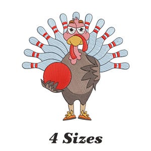May include: Embroidered design of a cartoon turkey holding a red bowling ball. The turkey has a red wattle and a fan of light blue bowling pins. The text "4 Sizes" is below the image.