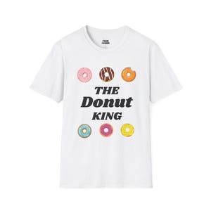 Cute Donut Lover Shirt, Cute Foodie Gift Tee, Donut King Shirt, Funny Doughnut Graphic Top, Foodie Gift Shirt, Unisex Softstyle T-Shirt