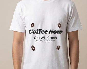 Funny Coffee Lover Shirt, Coffee Now Shirt, Caffeine Humor T Shirt, Gift for Coffee Addict, Morning Mood Tee