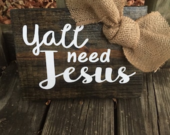 Yall need Jesus sign