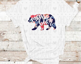 Mama Bear Floral Shirt, Sublimation designs,Cute Custom Shirts, Personalized T-shirts