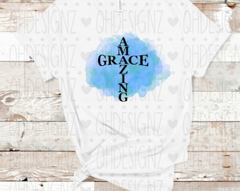 Amazing Grace shirt, Custom Tshirt, Graphic Tshirt, Personalization Tshirt