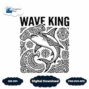 May include: Black and white graphic design featuring a hammerhead shark, waves, suns, and tribal masks. The text "WAVE KING" is at the top. Includes "Digital Download" and "PNG-SVG-EPS" text.