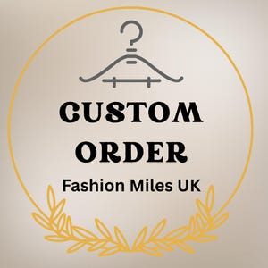May include: A circular graphic with the words "CUSTOM ORDER" in black, above "Fashion Miles UK" in black. A gold-colored wreath and circle frame the text. A gray hanger icon is at the top.
