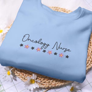 Embroidered Floral Cancer Nurse Sweatshirt, Oncology Nurse Sweatshirts, Oncology Nursing Sweaters, Cancer Awareness Gifts, Fight Cancer Gift