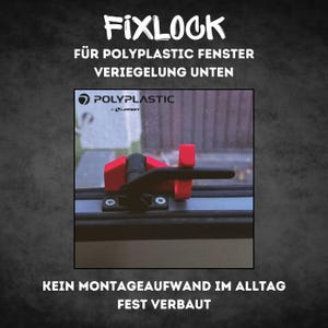 Op de afbeelding: Een zwart en rood raamslot met de tekst "FIXLOCK" en "FÜR POLYPLASTIC FENSTER VERIEGELUNG UNTEN". Het slot is op een raamkozijn geïnstalleerd. De tekst "KEIN MONTAGEAUFWAND IM ALLTAG FEST VERBAUT" is ook zichtbaar.