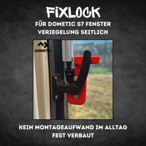 Könnte beinhalten: Ein schwarzes und rotes Fenster-Schloss mit dem Text "FIXLOCK" und "FÜR DOMETIC S7 FENSTER VERIEGELUNG SEITLICH". Das Schloss ist an einem Fensterrahmen montiert. Der Text "KEIN MONTAGEAUFWAND IM ALLTAG FEST VERBAUT" ist ebenfalls sichtbar.