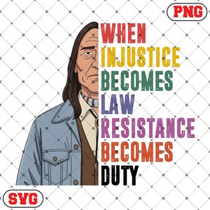 When Injustice Becomes Law Resistance Becomes Duty PNG, John Social Justice Gift, Redcorn Human Rights Sublimation for T-shirts & Equality