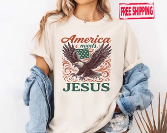 America Needs Jesus T-Shirt: Patriotic Christian USA Flag Eagle Tee