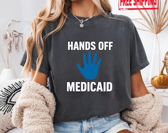 Hands Off Medicaid T-Shirt: Healthcare is a Human Right, Political Protest Tee