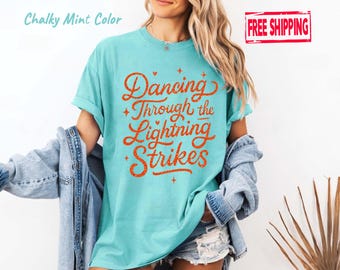 Dancing Through The Lightning Strikes Shirt, Inspired Dancing Graphic Sweatshirt, Country Music Shirt, Fans Concert Gift, Music Lovers Shirt
