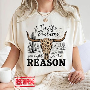 If I&#39;m The Problem Then You Might Be The Reason Shirt, Retro Western T-shirt, Country Music Shirt, Concert Shirt, Wallen Shirt