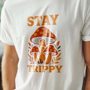 Trippy Mushroom T-Shirt, Stay Trippy Tee, Psychedelic Shirt, Magic Mushroom Tee, Festival Hippie Shirt, Retro Fungi Shirt, Organic Tee
