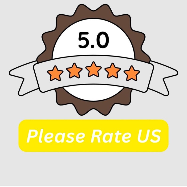 May include: A graphic with a brown, star-shaped emblem, a white banner with five orange stars, and the number 5.0 in the center. Below is a yellow rectangle with the text "Please Rate US."