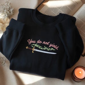 EMBROIDERED You Do Not Yield Sweatshirt, Throne of Glass Shirt, Fantasy Bookish Crewneck, Aelin Galathynius Shirt, SJM Merch,Fireheart Shirt