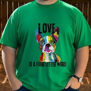 Camiseta unisex para amantes de los perros. "Amor es una palabra de cuatro letras", linda camiseta con estampado de mascota, regalo para mamá y papá cachorro, ropa para amantes de los animales.