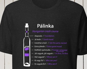 Palinka Hungarian Crash Course Unisex t-shirt Fun shirt gift item