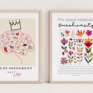 Może przedstawiać: Dwa oprawione wydruki artystyczne. Jeden przedstawia różową ilustrację mózgu z koroną i napisem "JUST DIFFERENT NOT LESS". Drugi wydruk przedstawia kolorową sztukę kwiatową ze słowami "This space celebrates Neurodiversity."