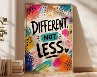 Different Not Less Poster, Neurodiversity Wall Art, ADHD Autism Printable, Therapy Office Decor, Inclusive Classroom Art