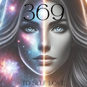 May include: A digital illustration of a woman's face with a galaxy background on one side and a white background on the other. The number 369 is centered above the face. The text "To Self Love" is below the face, and the text "A Guide to Meditation and Self Massage" is below that.