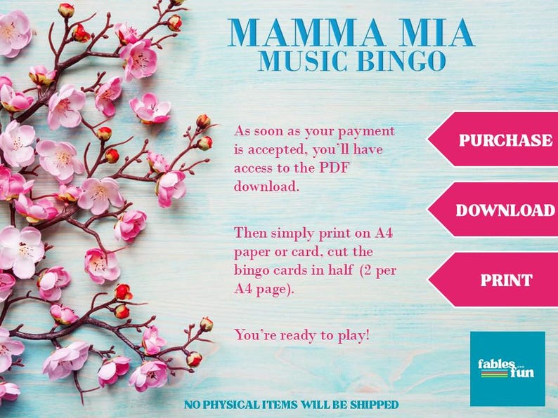 Puede incluir: Un dise&ntilde;o floral rosa y blanco con el texto "MAMMA MIA MUSIC BINGO" sobre un fondo azul. Los textos "PURCHASE", "DOWNLOAD" y "PRINT" est&aacute;n en cajas rosas. El texto "fables fun" est&aacute; en una caja azul. El texto "NO PHYSICAL ITEMS WILL BE SHIPPED" est&aacute; en la parte inferior de la imagen.