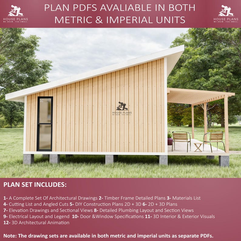 May include: A 3D rendering of a small house plan with a covered patio. The house is made of wood and has a modern design. The text "PLAN PDFS AVAILABLE IN BOTH METRIC & IMPERIAL UNITS" is displayed at the top of the image. The text "PLAN SET INCLUDES" is displayed at the bottom of the image, followed by a list of 12 plan items.