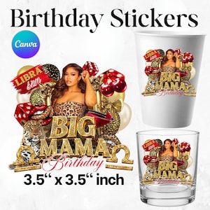 May include: A set of birthday stickers and decorated glassware featuring a woman in a leopard print top, red dice, cherries, and gold Libra symbols. The text reads "LIBRA szn" and "BIG MAMA Birthday". The image includes a 3.5 inch by 3.5 inch label.