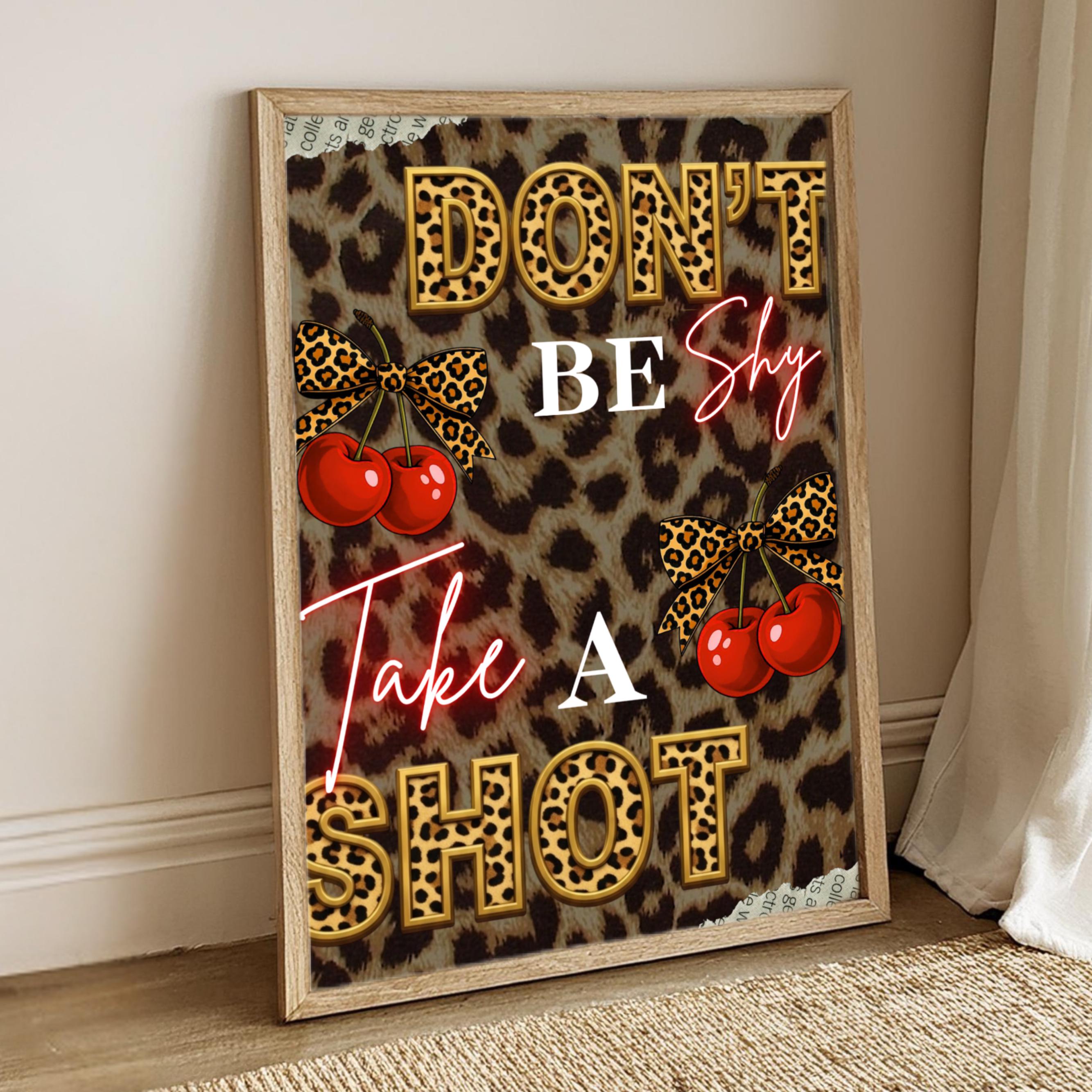 Don't Be Shy Take a Shot Cheetah Print Sign- Cheetha Print Birthday ...