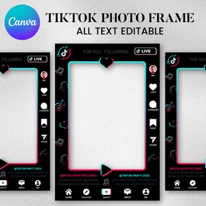 May include: Three black TikTok photo frames with a teal and pink border. The frames have a heart at the top and TikTok icons. Text includes "TikTok Photo Frame" and "All Text Editable".