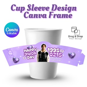 May include: A white paper cup with a lavender cup sleeve design. The sleeve features a photo of a person, text that reads "Happy Jiwon Day 1995 0215", and decorative elements. The design is labeled as "Canva Editable".