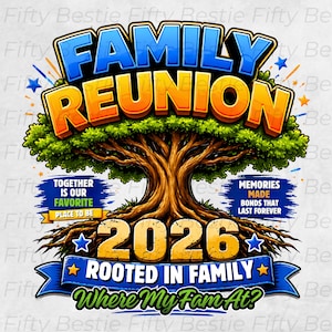 May include: A colorful graphic design for a family reunion. The design features the words "Family Reunion" in blue and orange, a tree, the year "2026", and the phrases "Together is our favorite place to be", "Memories made bonds that last forever", "Rooted in Family", and "Where My Fam At?"