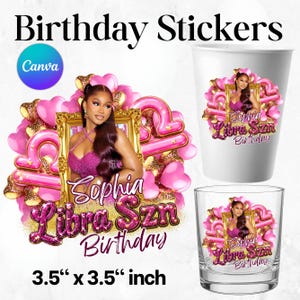May include: A set of birthday stickers featuring a portrait of a person in a gold frame surrounded by pink hearts and Libra symbols. The text reads Sophia Libra Szn Birthday. The stickers are shown applied to a white cup and a clear glass, measuring 3.5 by 3.5 inches.